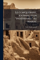Le conquÃ(c)rant, journal d'un "indÃ(c)sirable" au Maroc (French Edition) 1024132781 Book Cover