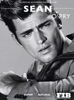 Sean O'Pry - Most Successful Male Model Today: Super Natural null Book Cover