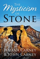 The Mysticism of Stone 1977261159 Book Cover