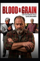 BLOOD & GRAIN: Tony Salvatore B0GWMDTN3J Book Cover