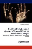 Hari Bol: Evolution and Genesis of Funeral Music in Postcolonial Bengal: Evolution and Genesis of Funeral Music in Post colonial Bengal 383837472X Book Cover