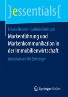 Markenführung und Markenkommunikation in der Immobilienwirtschaft: Grundwissen für Einsteiger (essentials) 3658182024 Book Cover