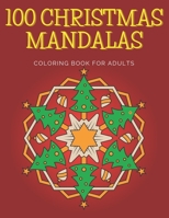 100 Christmas Mandalas: For Adult, Stress Relieving Mandala Design B08P73LNK8 Book Cover