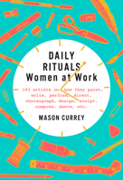 Daily Rituals: Women at Work 1524732958 Book Cover