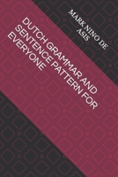 DUTCH GRAMMAR AND SENTENCE PATTERN FOR EVERYONE B0B5ZKF51T Book Cover