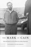 The Mark of Cain: Guilt and Denial in the Post-War Lives of Nazi Perpetrators 0199937451 Book Cover
