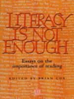 Literacy Is Not Enough: Essays on the Importance of Reading 0719056691 Book Cover