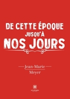 De cette époque jusqu'à nos jours B0BKTZDDNW Book Cover