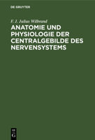 Anatomie und Physiologie der Centralgebilde des Nervensystems 311128400X Book Cover