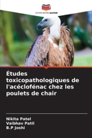 Études toxicopathologiques de l'acéclofénac chez les poulets de chair (French Edition) 6208685451 Book Cover