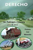 Derecho in Putnam County: June 29, 2012, Pictures and Memories 1502558114 Book Cover