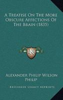 A Treatise On The More Obscure Affections Of The Brain 1120133920 Book Cover