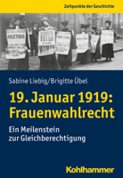 19. Januar 1919: Frauenwahlrecht: Ein Meilenstein Zur Gleichberechtigung (Zeitpunkte Der Geschichte) 3170343432 Book Cover