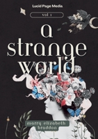 A Strange World: Volume 1 3691047904 Book Cover