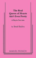 Real Queen of Hearts Ain't Even Pretty: A Play in Two Acts 057366207X Book Cover