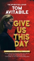 Give Us This Day: A Brooke Burrell Thriller 1611882788 Book Cover