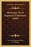 Historique Du 92 Regiment D'Infanterie (1889) 1160737428 Book Cover