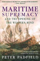 Maritime Supremacy & the Opening of the Western Mind: Naval Campaigns That Shaped the Modern World 1585671517 Book Cover
