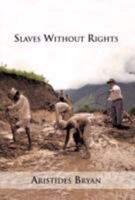 Slaves Without Rights 1463313101 Book Cover