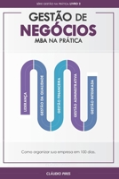 Gestão De Negócios - MBA Na Prática: Como organizar sua empresa em 100 dias B0C7J2ZXC5 Book Cover