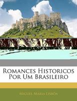 Romances Historicos Por Um Brasileiro (1866) 1141115557 Book Cover