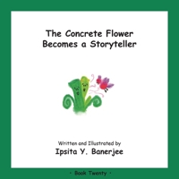 The Concrete Flower Becomes a Storyteller: Book Twenty 1989372511 Book Cover