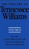 The Theatre of Tennessee Williams, volume 8: Vieux Carre/A Lovely Sunday for Creve Coeur/Clothes for a Summer Hotel/The Red Devil Battery Sign 0811214753 Book Cover