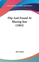 Flip and Found at Blazing Star (Classic Reprint) 3337023657 Book Cover