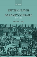 British Slaves and Barbary Corsairs, 1580-1750 0192857371 Book Cover