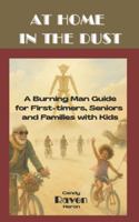 At Home in The Dust: A Burning Man Guide for First-Timers, Seniors and Families with Kids B0G4VCN42W Book Cover