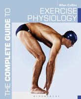 The Complete Guide to Exercise Physiology 1408152134 Book Cover