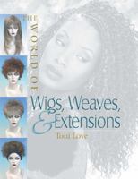 The World of Wigs, Weaves, and Extensions 1562538446 Book Cover