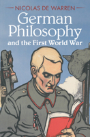 German Philosophy and the First World War 1108423493 Book Cover