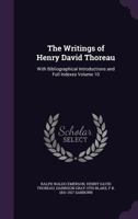 The Writings of Henry David Thoreau: With Bibliographical Introductions and Full Indexes Volume 10 1347227970 Book Cover