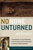 No Bone Unturned: The Adventures of a Top Smithsonian Forensic Scientist and the Legal Battle for America's Oldest Skeletons 0060199237 Book Cover