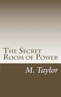 The Secret Room of Power 1494284901 Book Cover