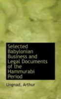 Selected Babylonian Business and Legal Documents of the Hammurabi Period 160608352X Book Cover