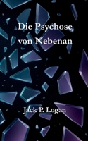 Die Psychose von Nebenan: Vom Ungleichgewicht zur Auflösung der Kräfte 381924994X Book Cover