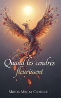 Quand Les Cendres Fleurissent B0G2TT65TH Book Cover
