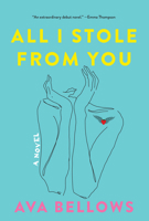 All I Stole from You 1443466808 Book Cover