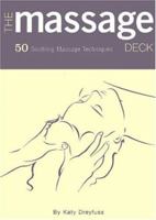 The Massage Deck: 50 Soothing Massage Techniques 0811836517 Book Cover