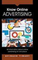 Know Online Advertising: All Information about Online Advertising at One Place 148287248X Book Cover