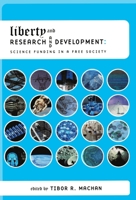 Liberty and Research and Development: Science Funding in a Free Society (Hoover Institution Press Publication) 0817929428 Book Cover