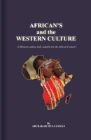 African’s and the Western Culture: Is Western culture truly suitable for the African context? B0DXM5YMDK Book Cover