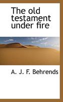 The Old Testament Under Fire 1286710820 Book Cover