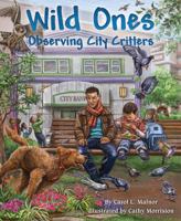 Wild Ones: Observing City Critters 1584695544 Book Cover