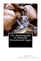 The Autobiography of Maharshi Devendranath Tagore 1519506430 Book Cover
