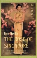 The Rose of Singapore: An epic tale of love, loss and sexual awakening in 1950s Malaya & Singapore 9810517270 Book Cover