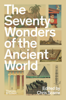 The Seventy Wonders of the Ancient World: The Great Monuments and How They Were Built 0500050961 Book Cover
