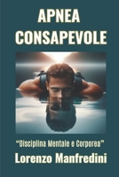 Apnea Consapevole: 'Disciplina Mentale e Corporea' (Italian Edition) 1720277427 Book Cover